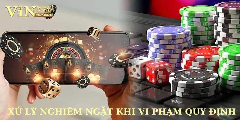 Chơi Có Trách Nhiệm 3 Vi phạm quy định cá cược sẽ bị nhà cái xử lý nghiêm khắc