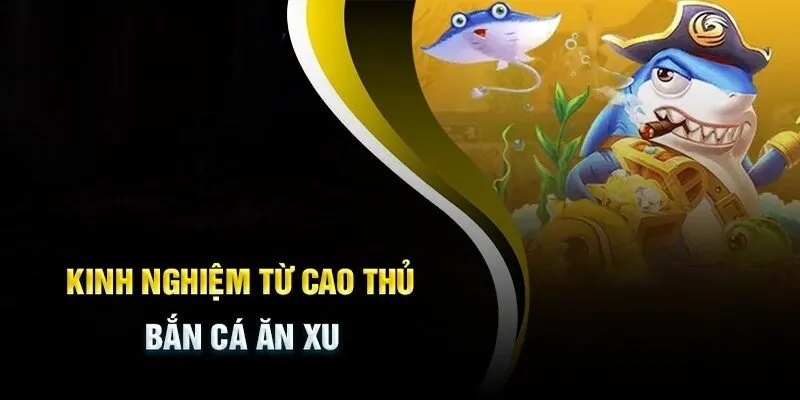 Kinh Nghiệm Bắn Cá Ăn Xu - Cách Săn Boss Dễ Dàng Nhất