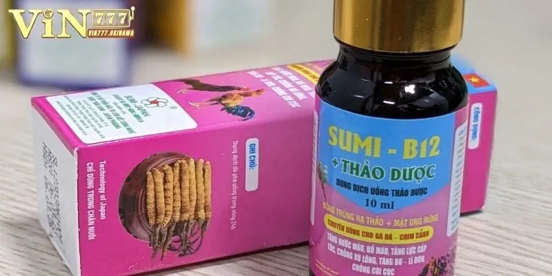 Thuốc Gà Đá Bo Lớn Hiệu Quả Được Chia Sẻ Từ Tiền Bối 2 Thuốc Sumi - B12 + Thảo dược tăng bo hiệu nghiệm