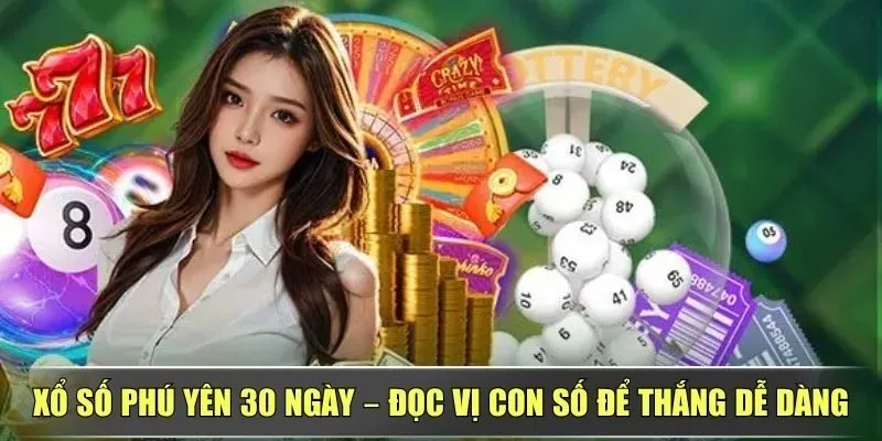 Xổ Số Phú Yên 30 Ngày – Đọc Vị Con Số Để Thắng Dễ Dàng